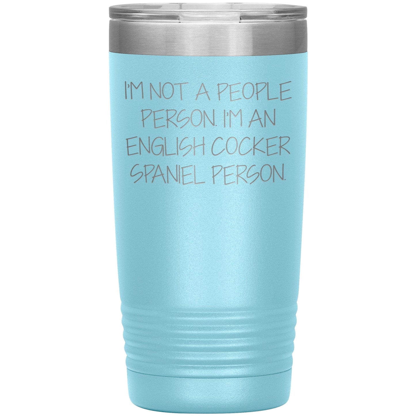 English Cocker Spaniel Dog Tumbler, Funny Quote, Gifts from Friends, for English Cocker Spaniel Dog Lovers, Christmas Unique Gifts