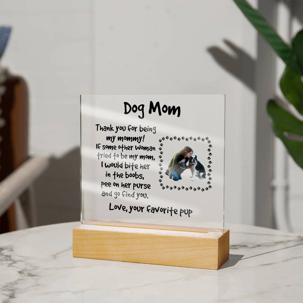 Funny Dog Mom Personalized Photo Upload Acrylic Plaque