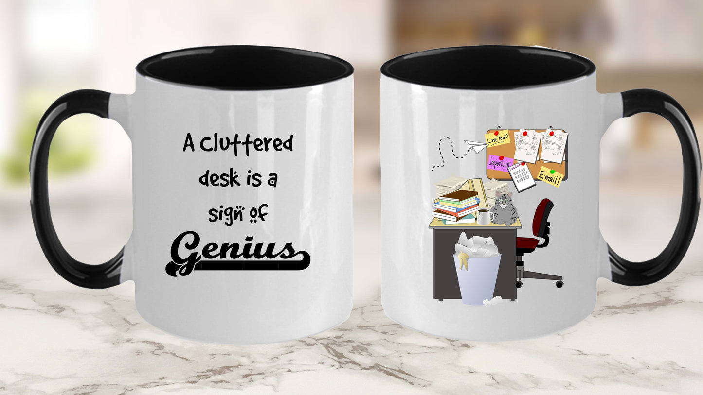 A Cluttered Desk Is A Sign of Genius White Ceramic Coffee Mug Color Cartoon