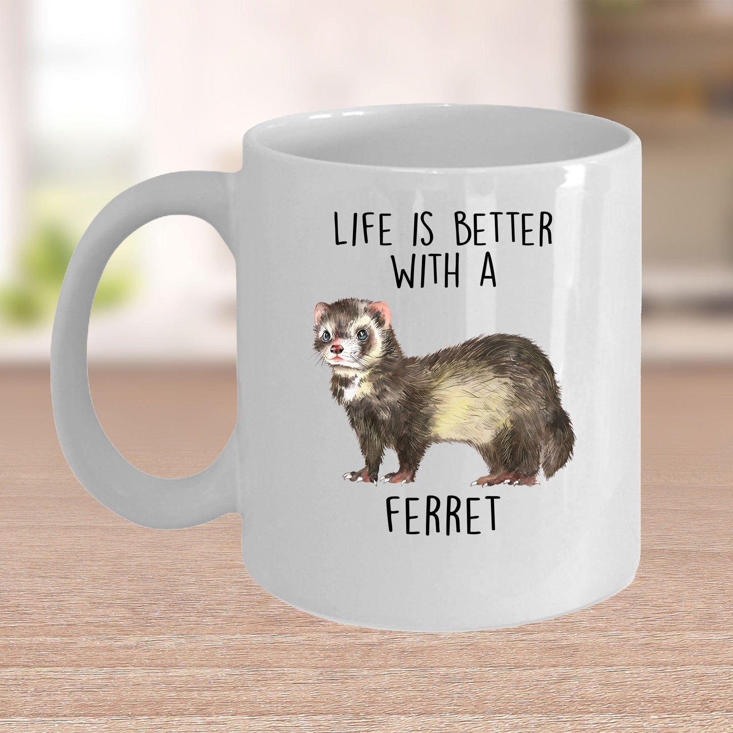 Life is Better with a Ferret Custom Ceramic Coffee Mug