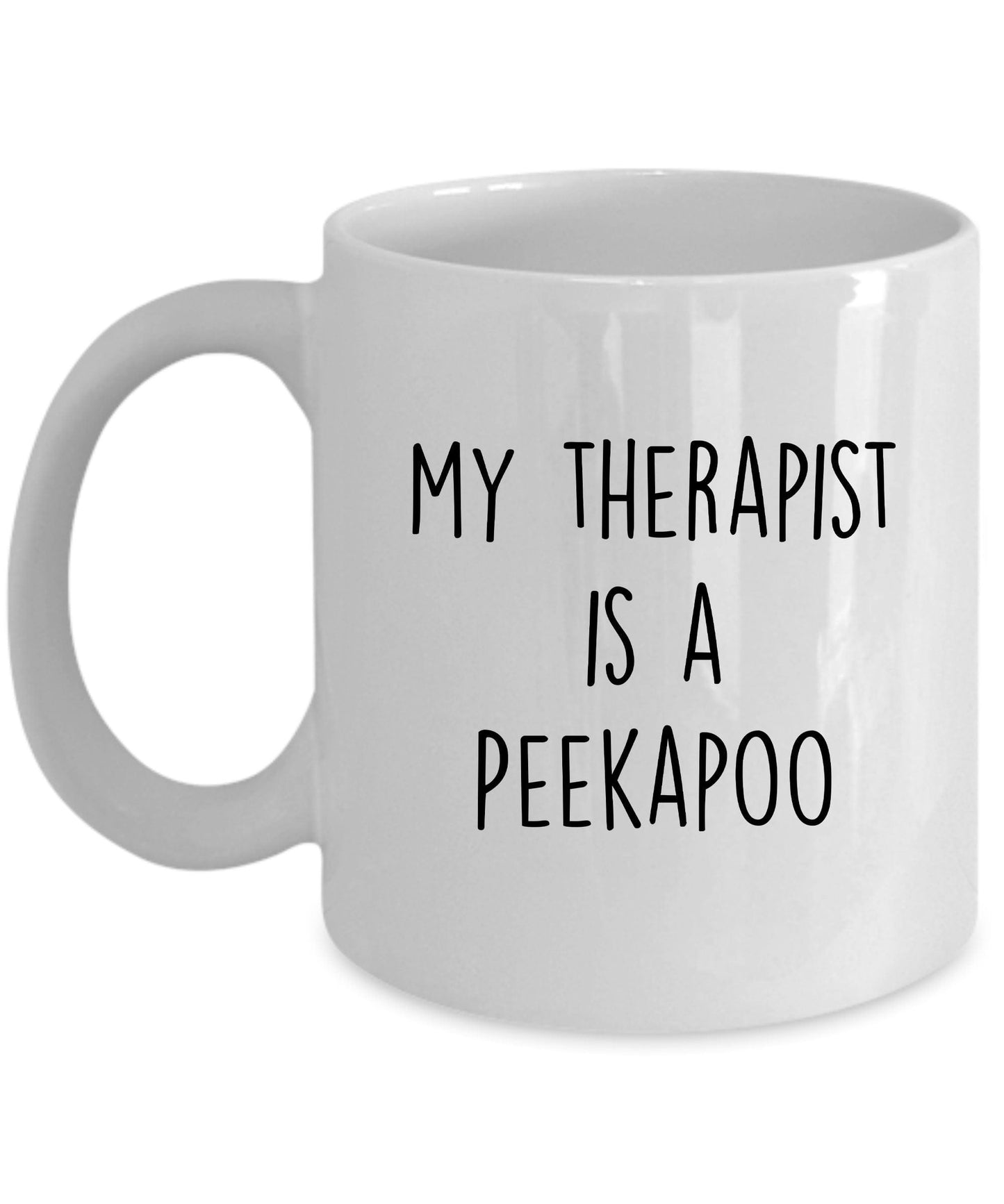 Peekapoo funny dog coffee mug - My Therapist is a Peekapoo