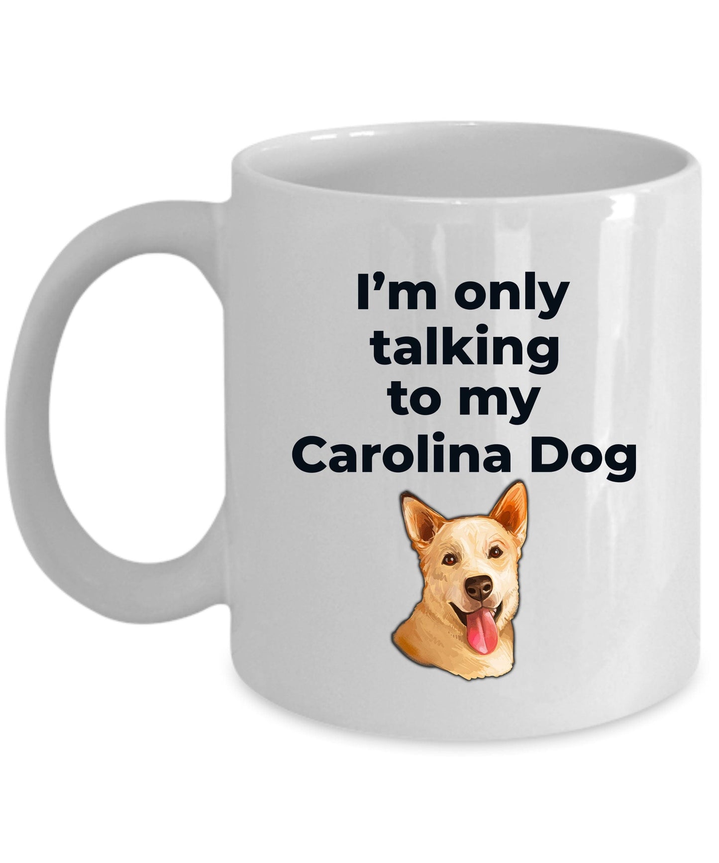 Carolina Funny Dog Coffee Mug - I'm only talking to my Carolina Dog