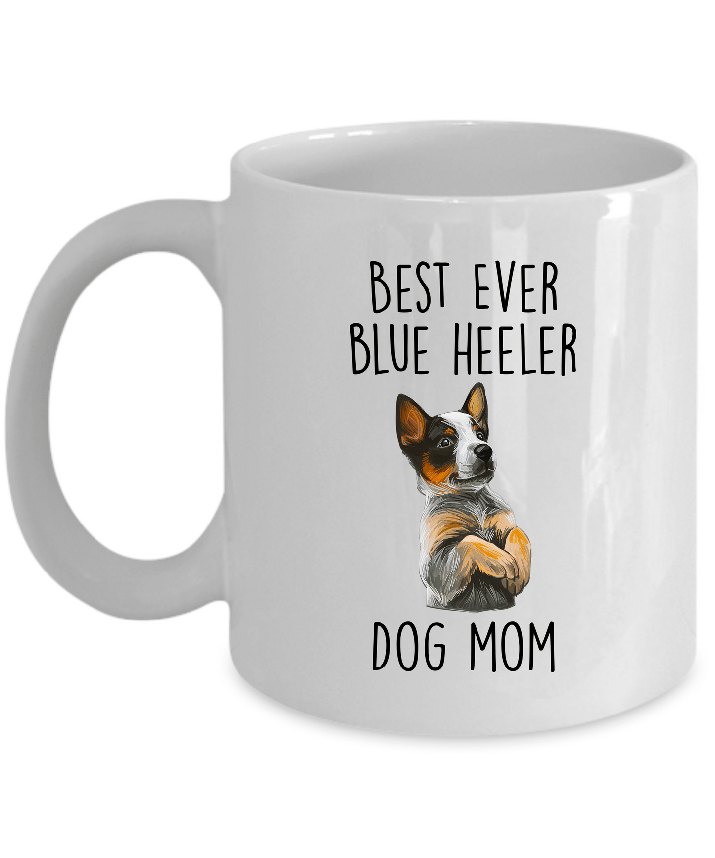 Best Ever Blue Heeler Dog Mom Ceramic Coffee Mug