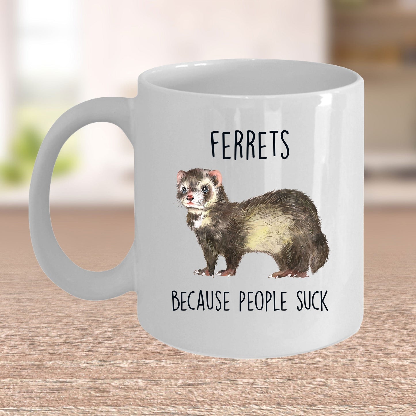 Ferrets Because People Suck Custom Ceramic Coffee Mug