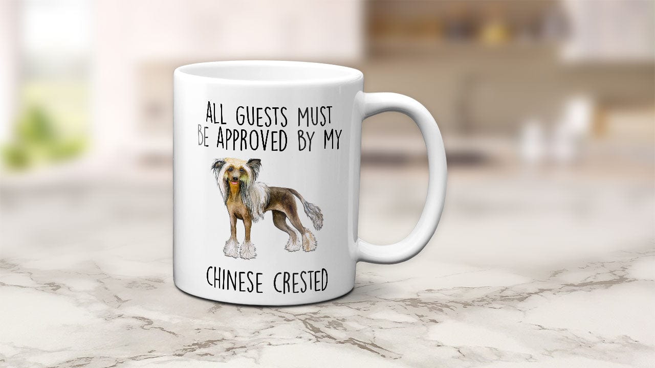 Chinese Crested Dog Funny Ceramic Coffee Mug - All guests must be approved by my Chinese Crested