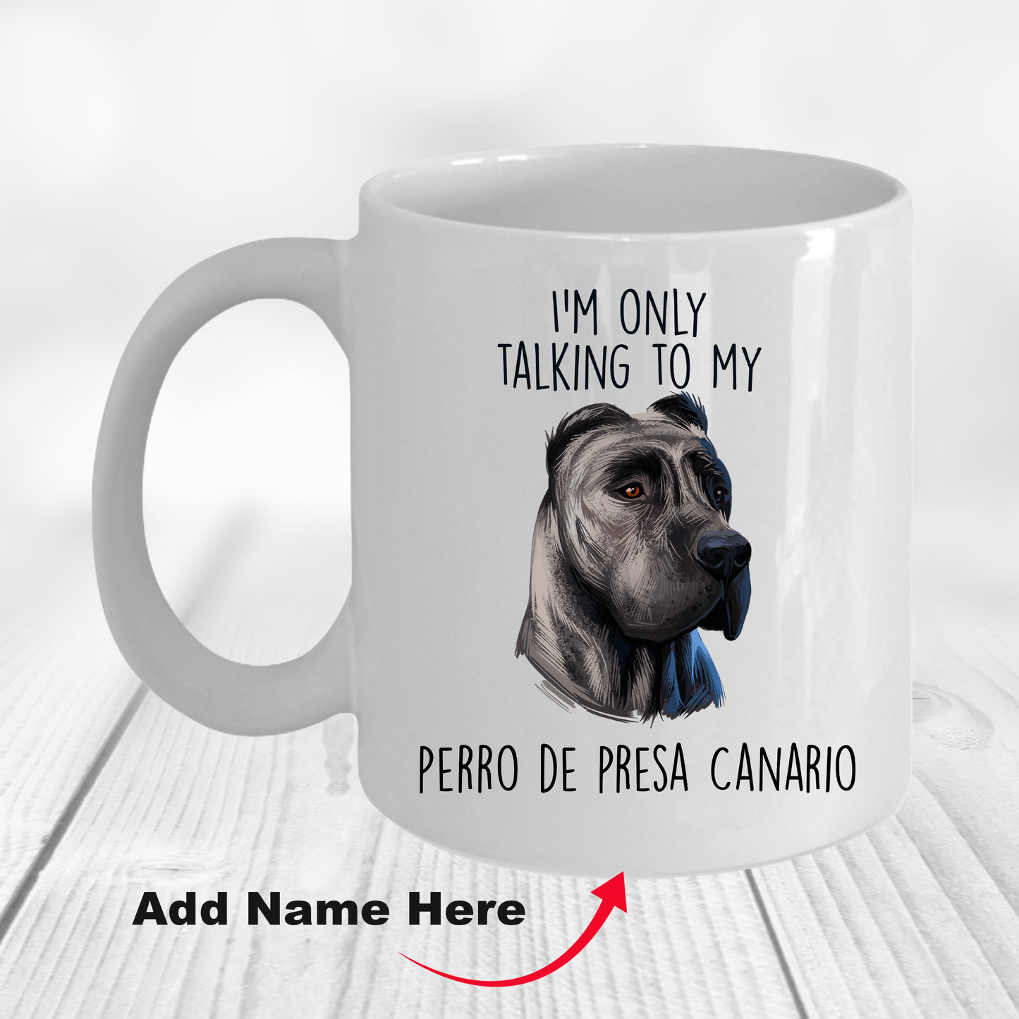 Perro de Presa Canario Funny Ceramic Coffee Mug I'm Only Talking to my Dog