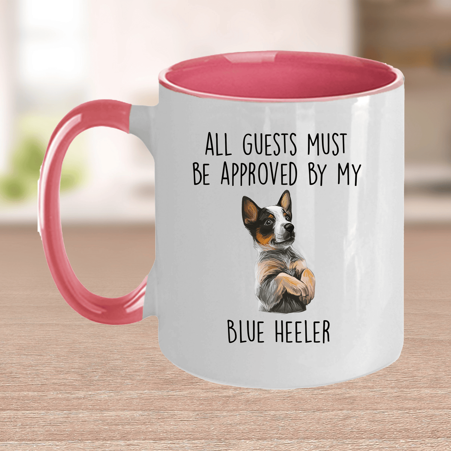 Funny All Guests Must Be Approved by My Blue Heeler Dog Ceramic Coffee Mug