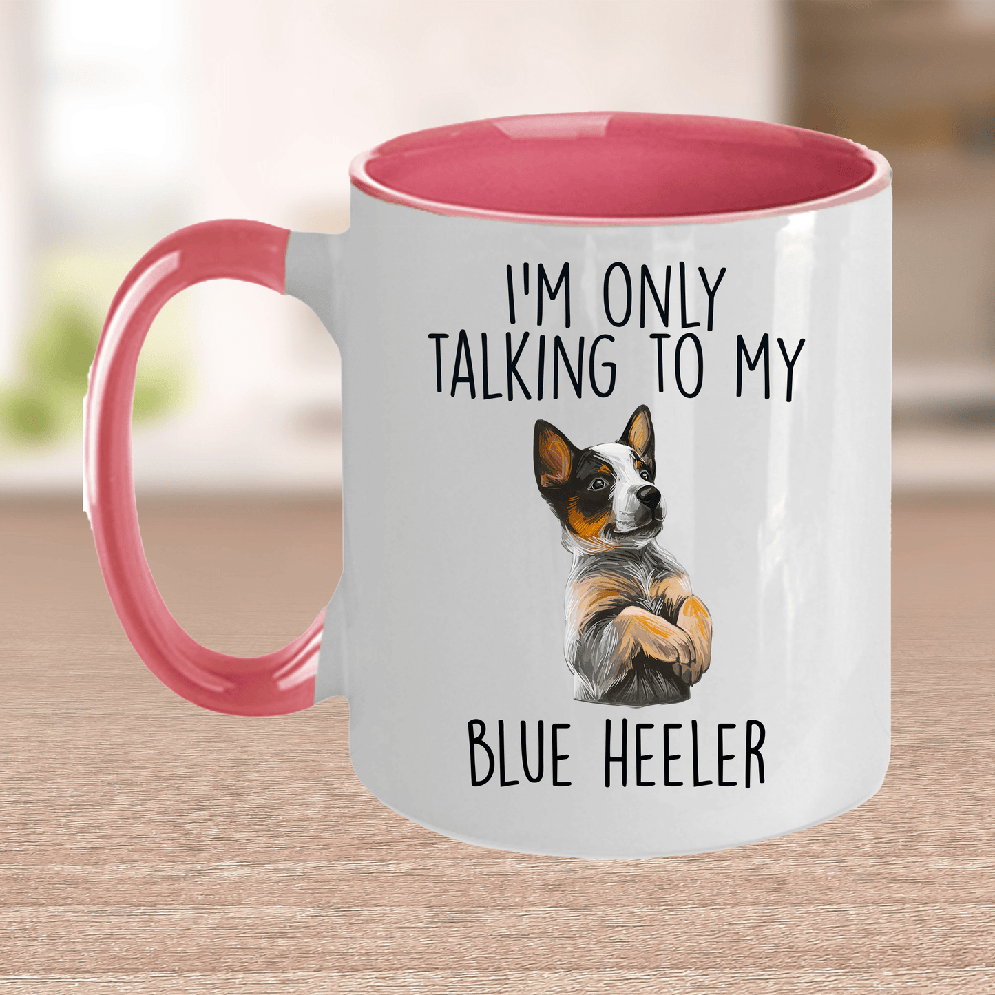 Funny I'm Only Talking To My Blue Heeler Dog Ceramic Coffee Mug