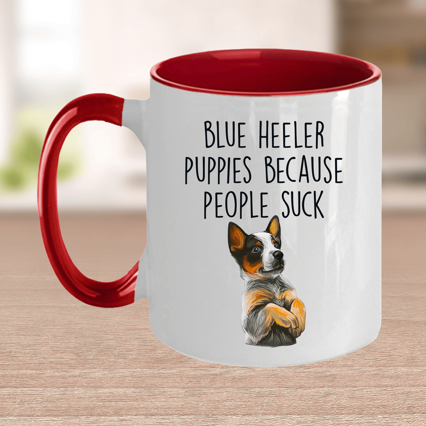 Blue Heeler Puppies Because People Suck Funny Ceramic Coffee Mug