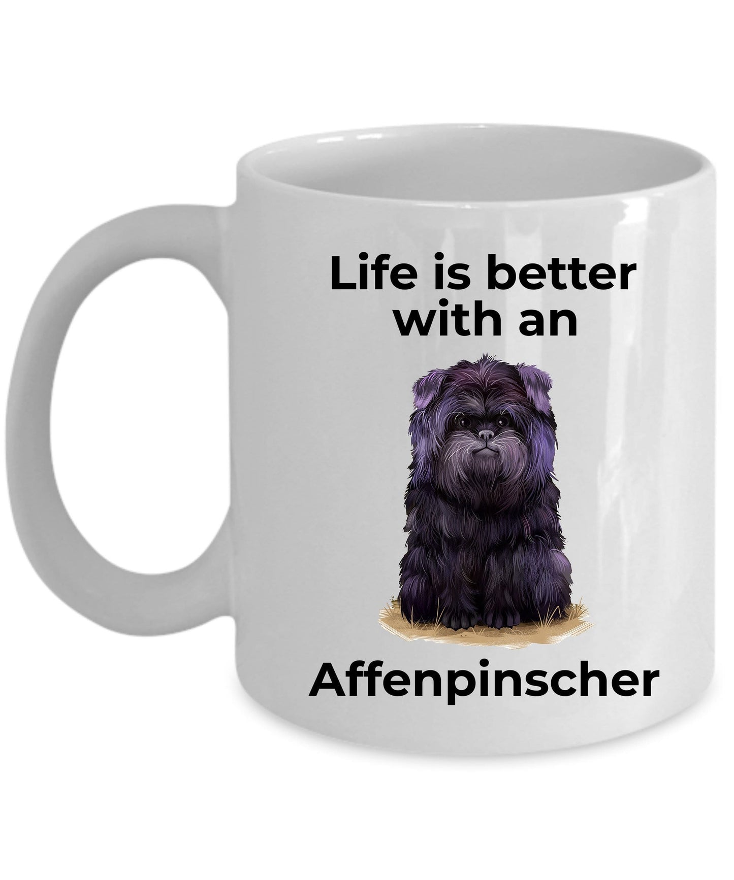 Affenpinscher Dog Coffee Mug - Life is better with an Affenpinscher