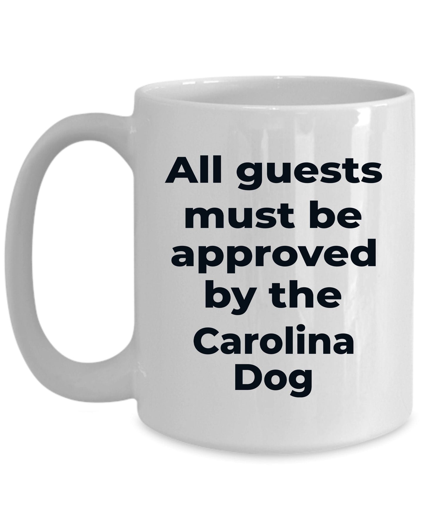 Carolina Dog Funny Coffee Mug - All guests must be approved by the Carolina Dog