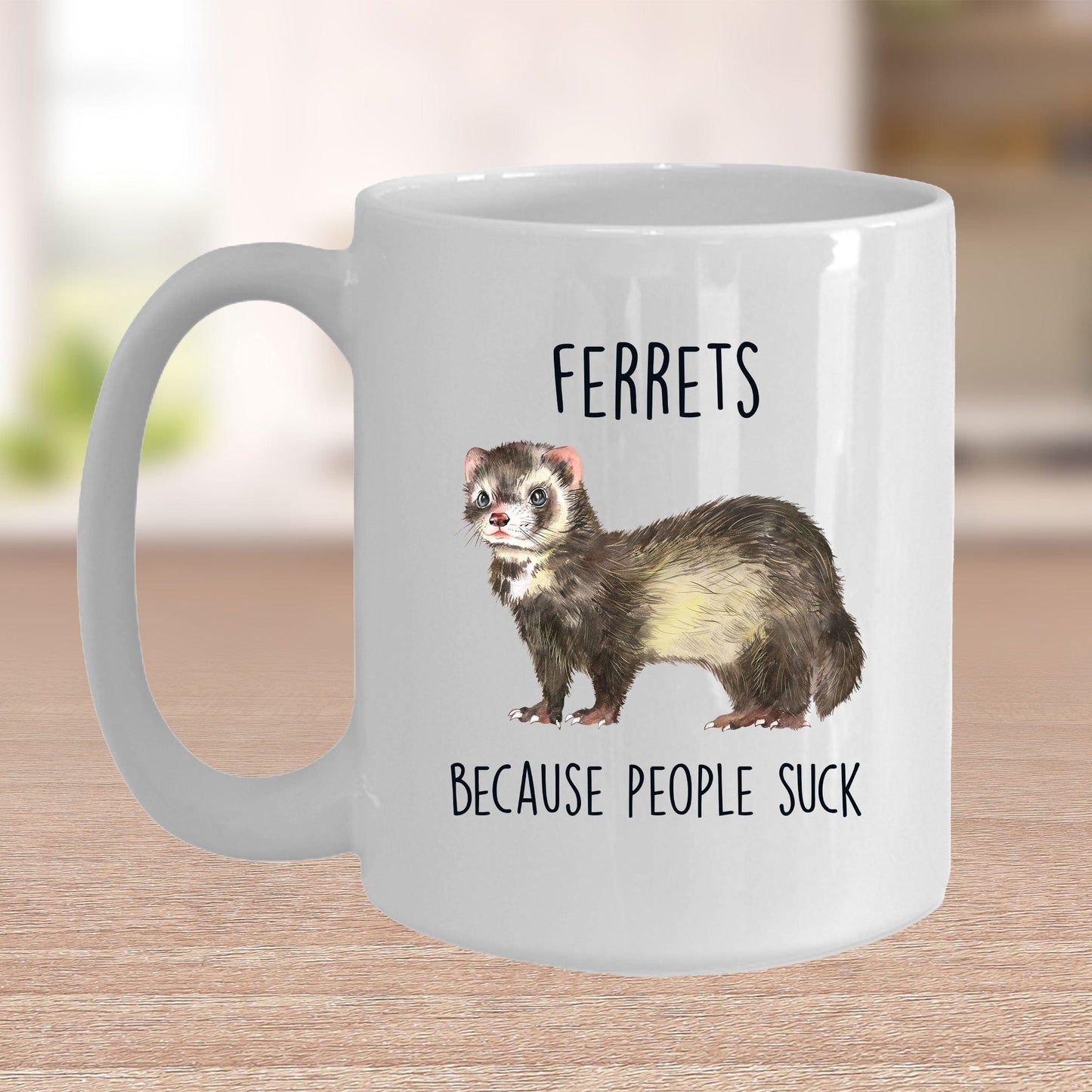Ferrets Because People Suck Custom Ceramic Coffee Mug