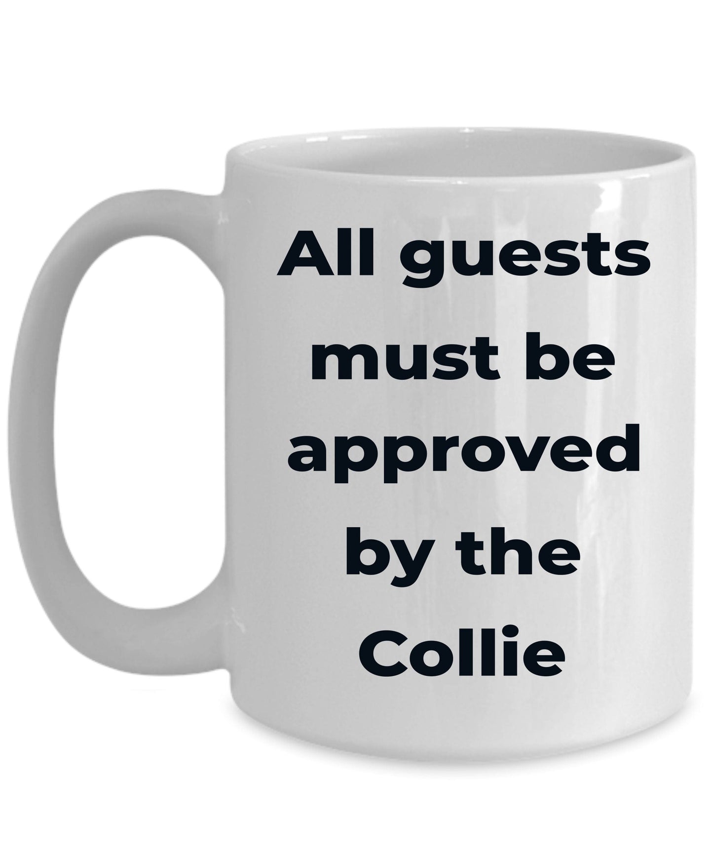 Rough Collie Coffee Mug - All guests must be approved by the Collie