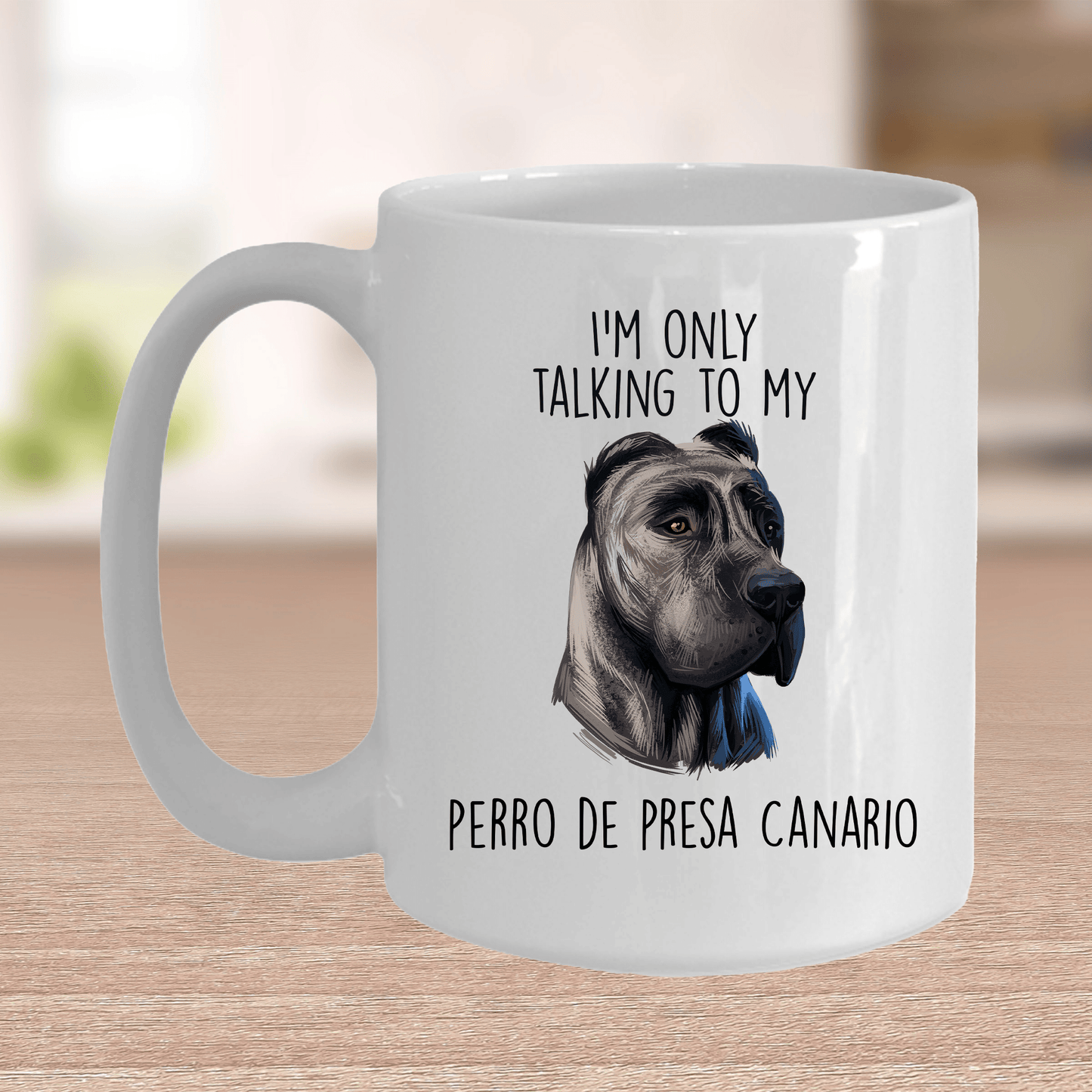 Perro de Presa Canario Funny Ceramic Coffee Mug I'm Only Talking to my Dog