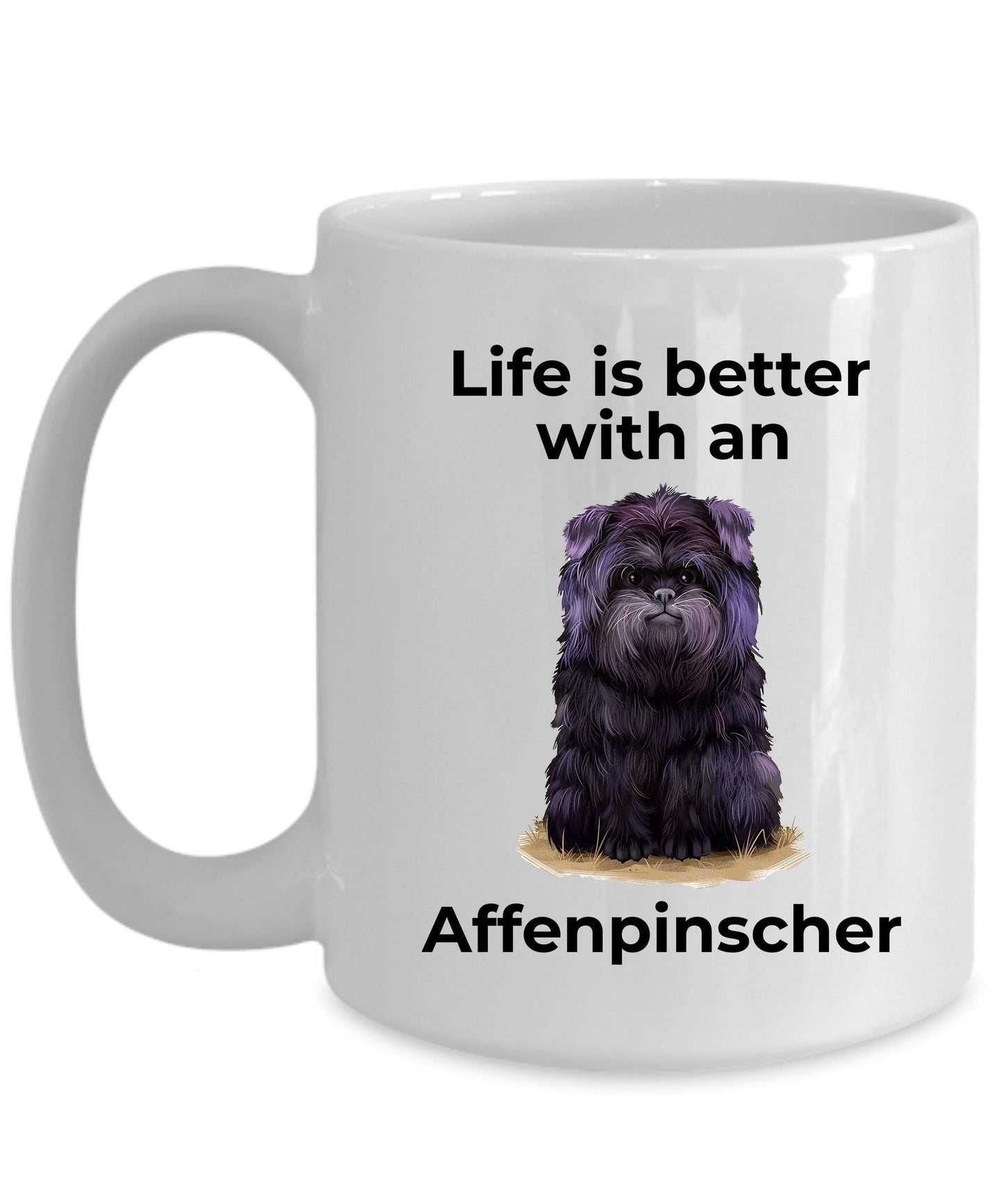 Affenpinscher Dog Coffee Mug - Life is better with an Affenpinscher
