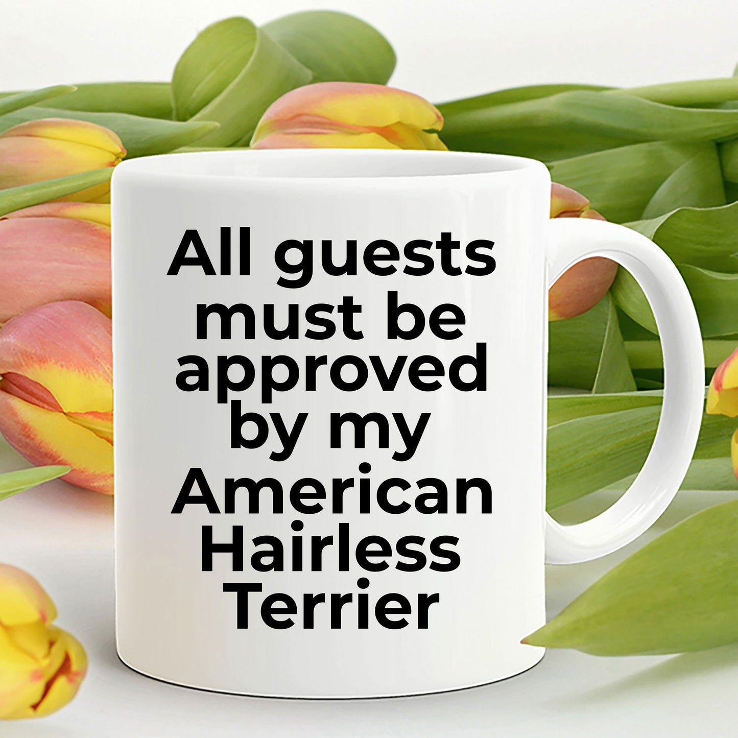 American Hairless Terrier Funny Dog Coffee Mug - Guests must be approved by my American Hairless Terrier