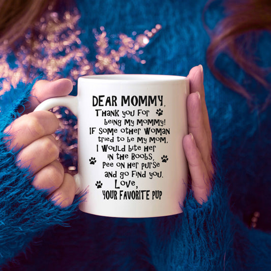 Dear Mommy Funny Dog Mommy Coffee Mug