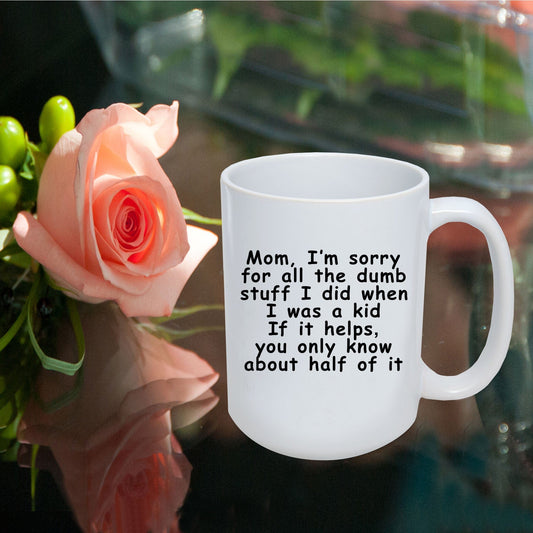 Funny Sorry Mom Coffee Mug