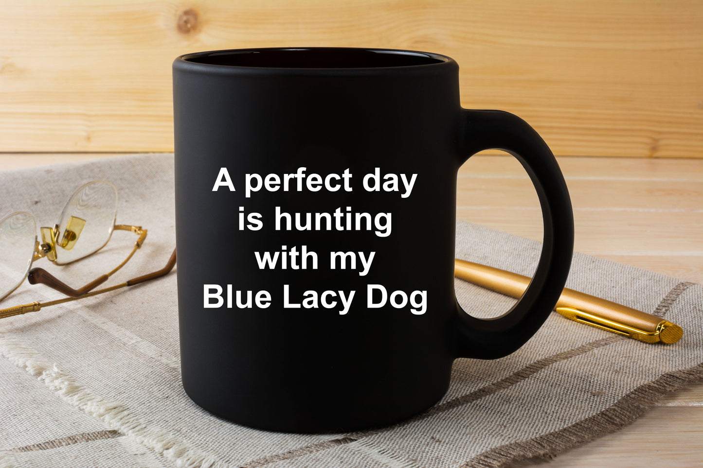 Blue Lacy Dog Gift Perfect Day is Hunting Black Ceramic Coffee Mug