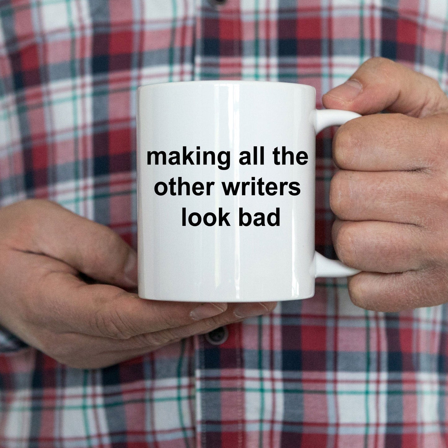 Author Ceramic Coffee Mug Gift Making All The Other Writers Look Bad