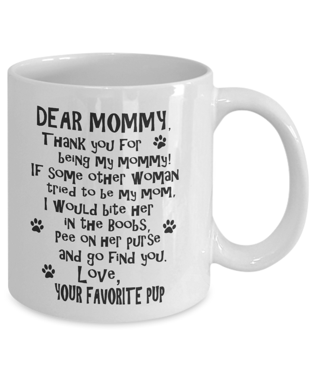 Dear Mommy Funny Dog Mommy Coffee Mug