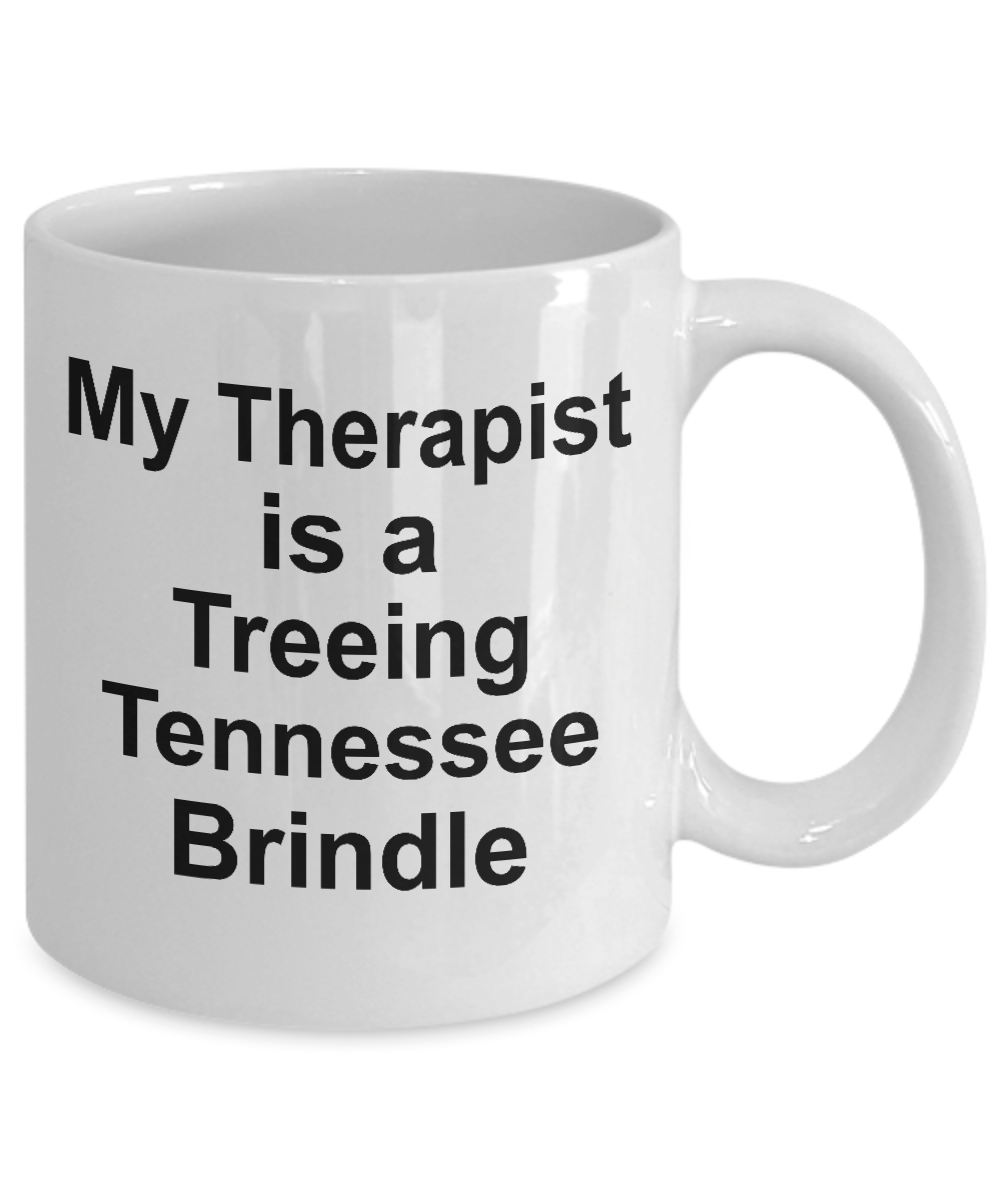 Treeing Tennessee Brindle Dog Owner Lover Funny Gift Therapist White Ceramic Coffee Mug