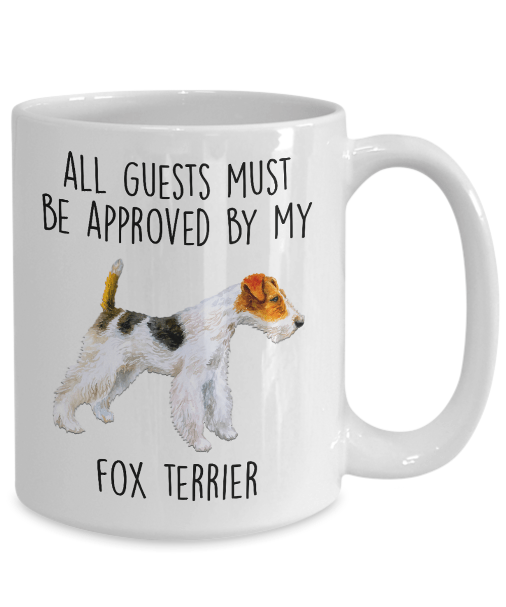 Funny Fox Terrier Ceramic Coffee Mug All Guests must be approved by my Dog