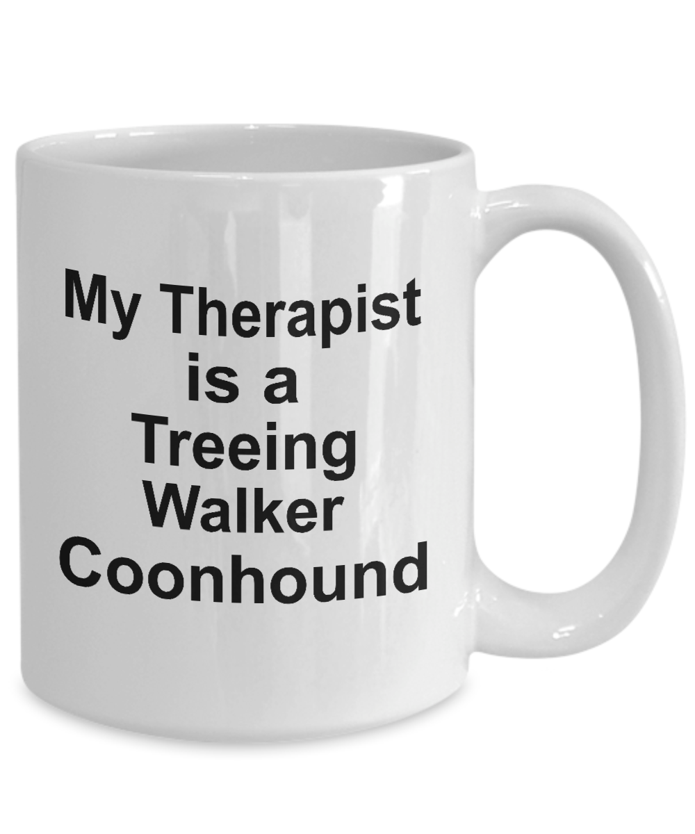 Treeing Walker Coonhound Dog Owner Lover Funny Gift Therapist White Ceramic Coffee Mug