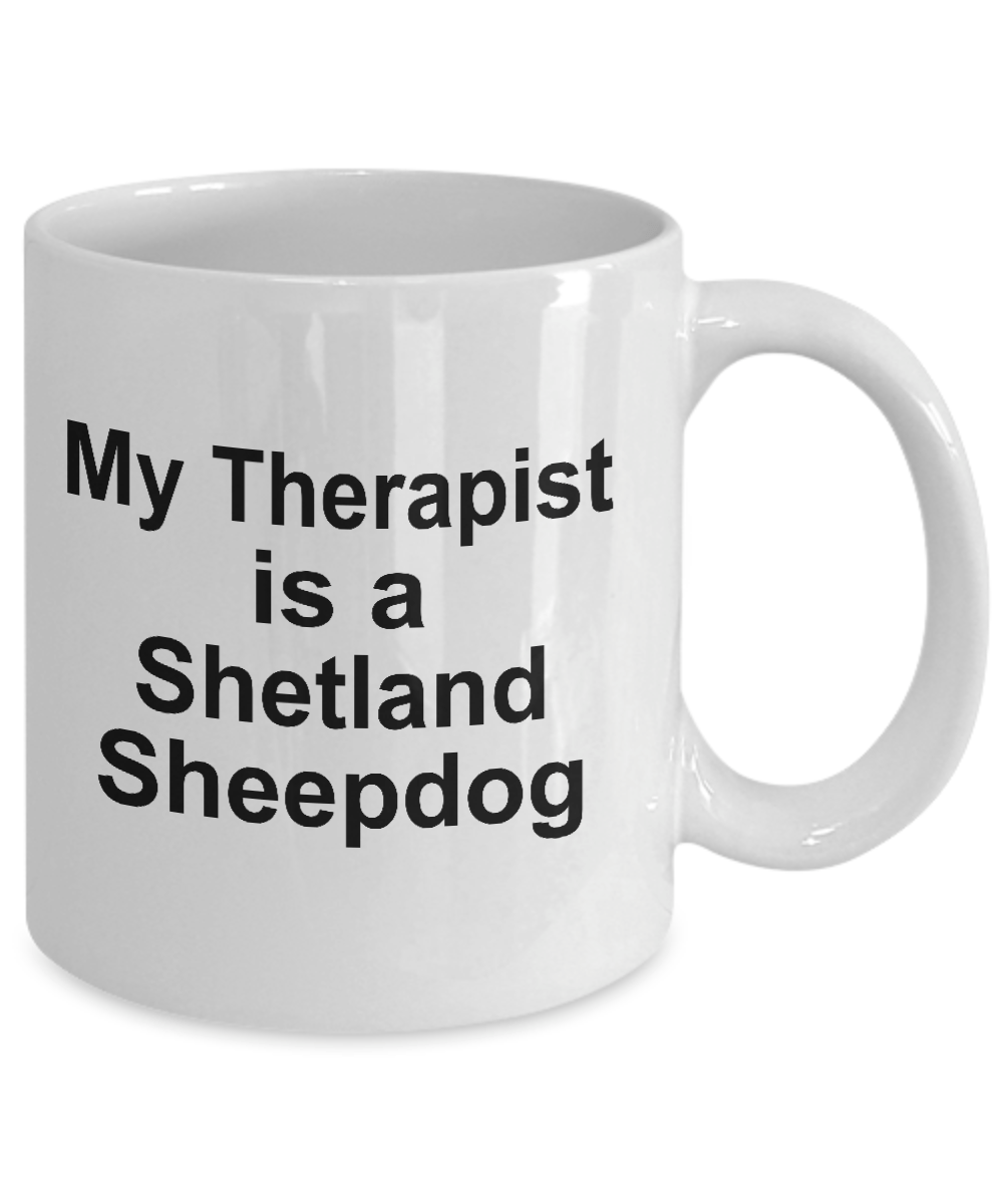 Shetland Sheepdog Funny Therapist Coffee Mug