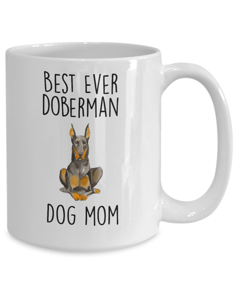 Best Ever Doberman Pinscher Dog Mom Custom Ceramic Coffee Mug
