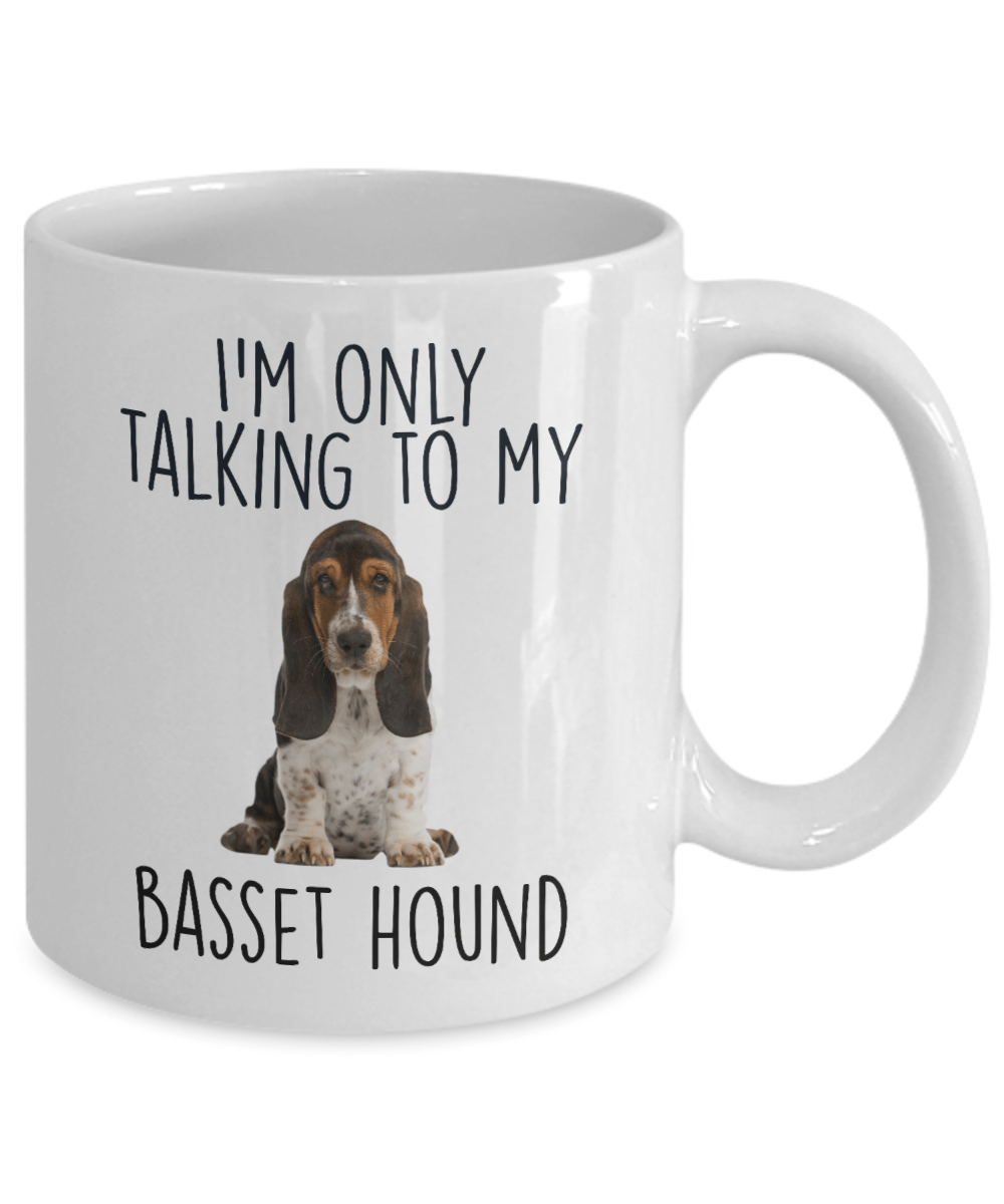 I'm Only Talking to My Basset Hound Dog Custom Ceramic Coffee Mug