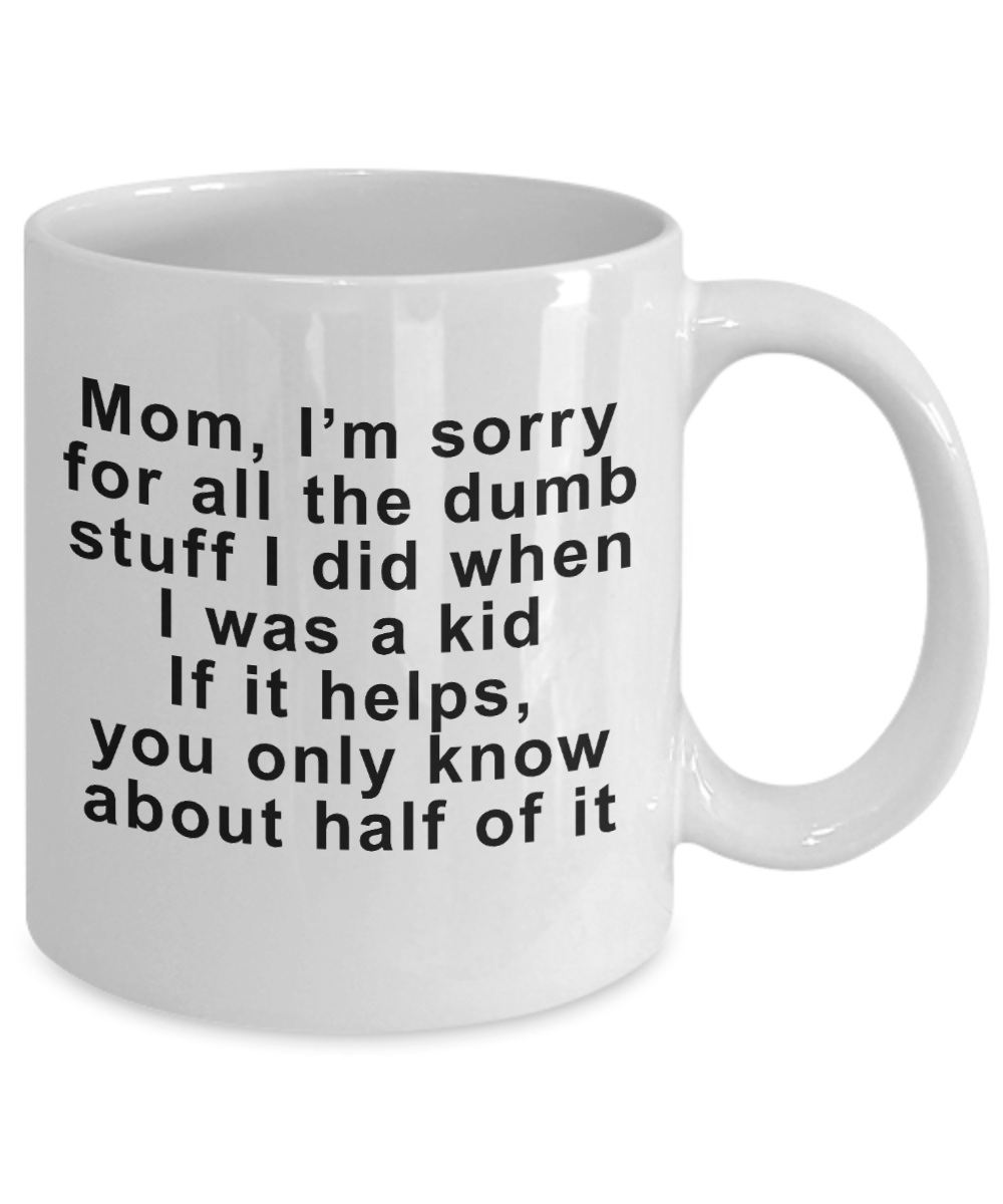 Funny Sorry Mom Coffee Mug