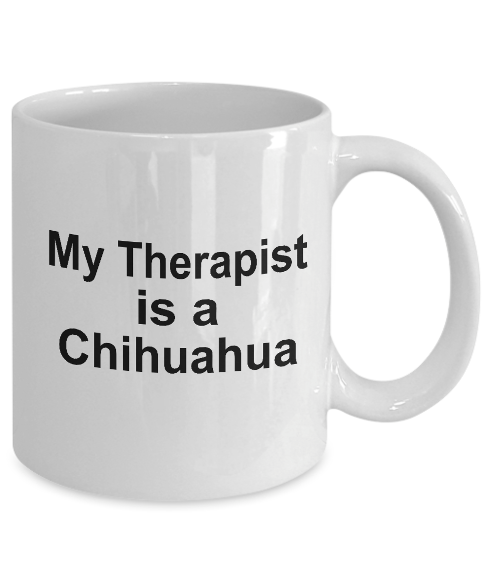 Funny Chihuahua Dog Lover Owner Gift Therapist White Ceramic Coffee Mug