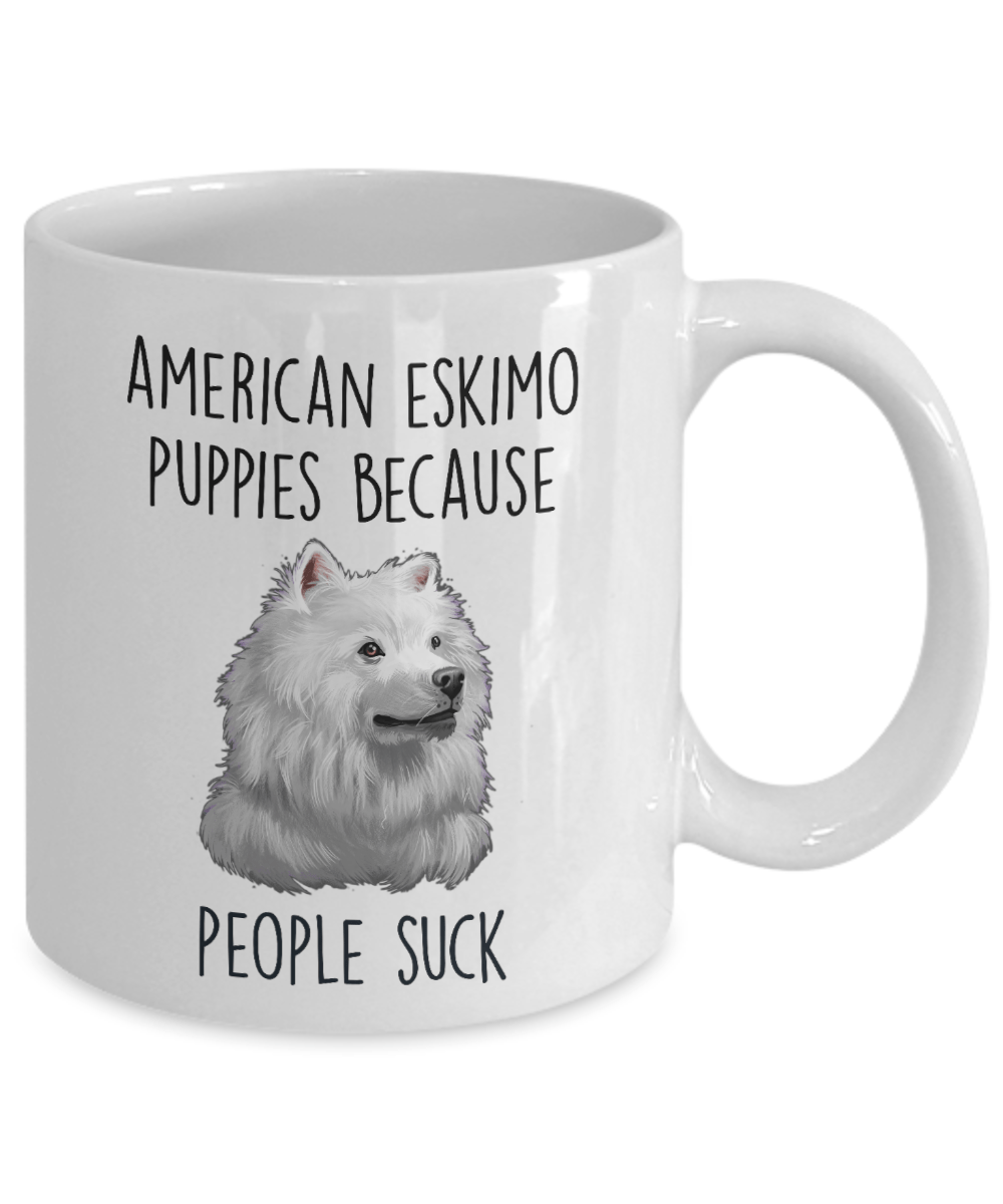American Eskimo Puppies Because People Suck Funny Ceramic Coffee Mug