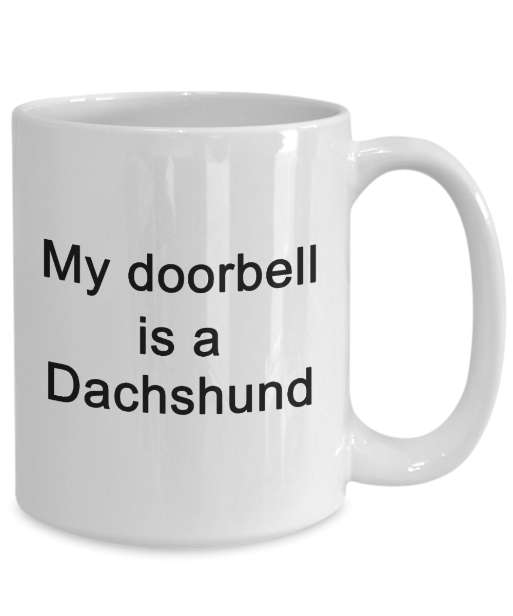 Funny Dachshund Coffee Mug - My Doorbell is a Dachshund