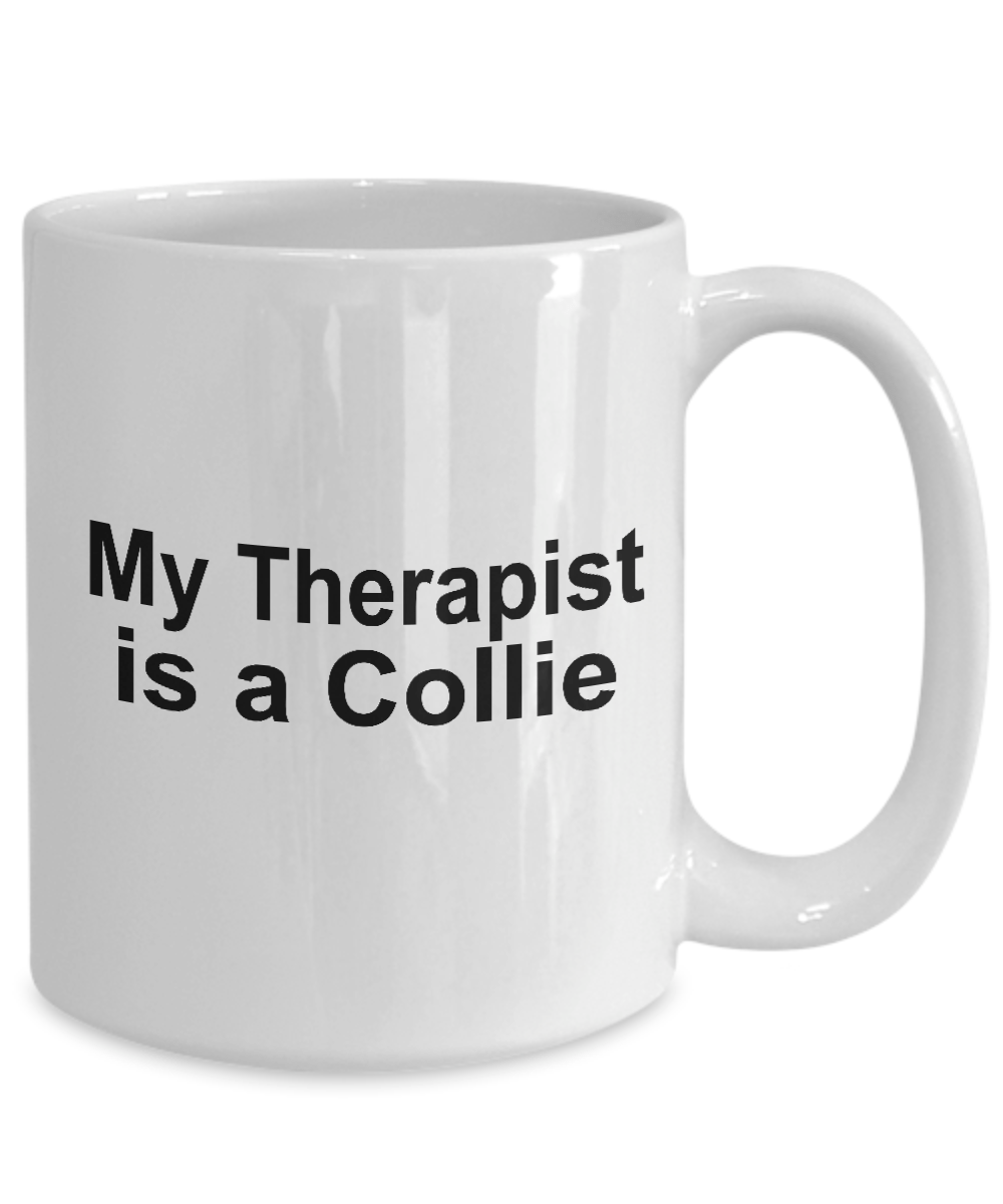Funny Collie Dog Lover Gift Therapist White Ceramic Coffee Mug