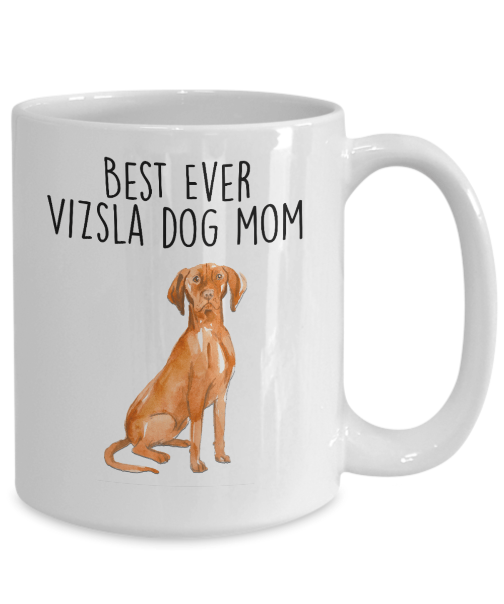 Best Ever Vizsla Dog Mom Ceramic Coffee Mug