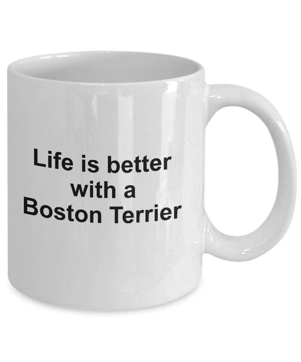 Boston Terrier Dog Lover Gift - Life is Better Ceramic Coffee Mug