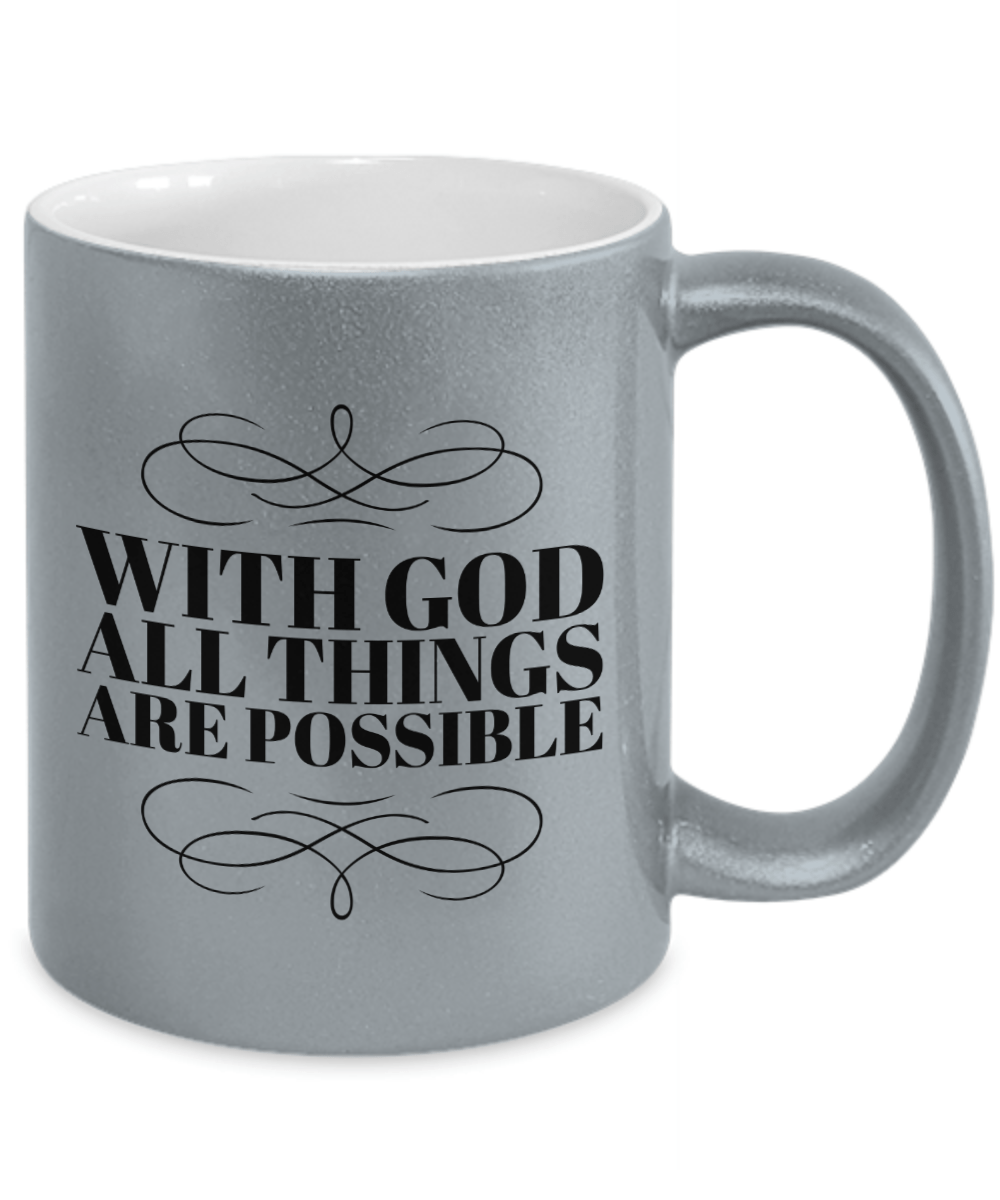 With God All Things are Possible Metallic Toned Coffee Mug
