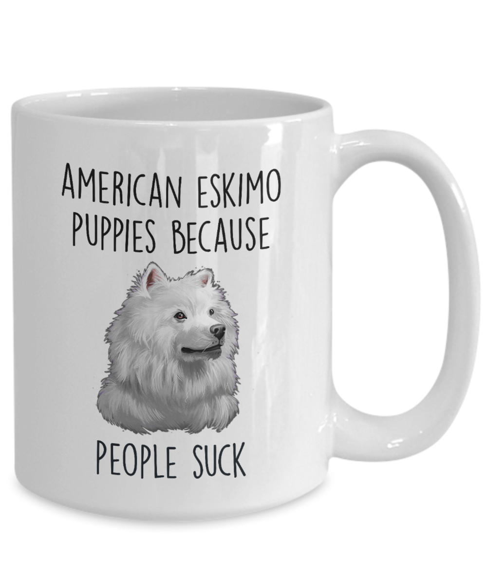 American Eskimo Puppies Because People Suck Funny Ceramic Coffee Mug