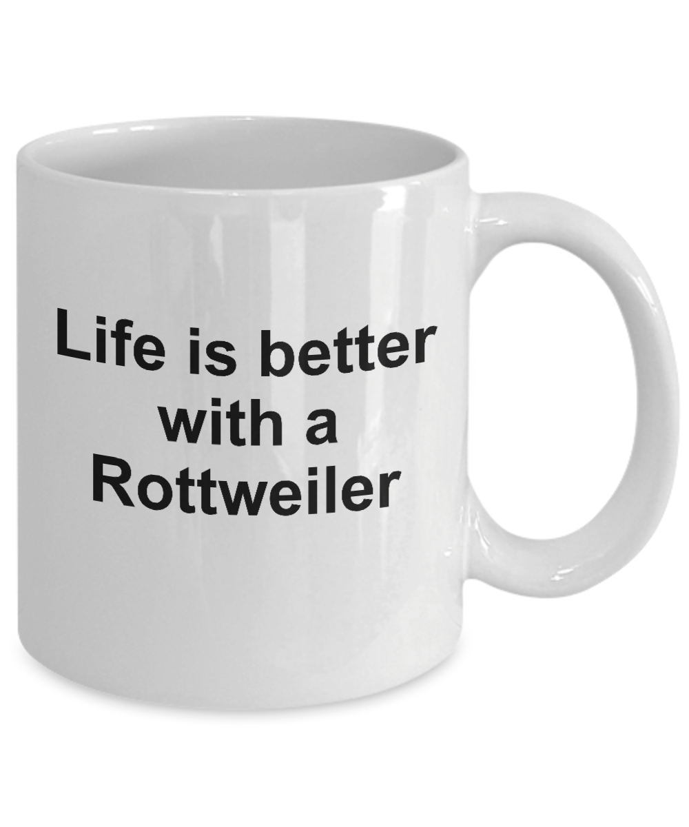 Rottweiler Dog Lover Funny Gift Life is Better White Ceramic Coffee Mug