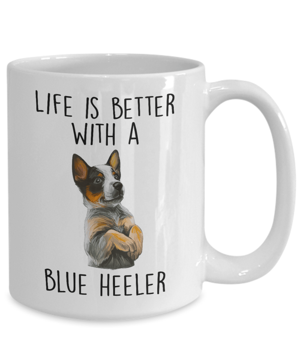 Life is Better with a Blue Heeler Dog Ceramic Coffee Mug