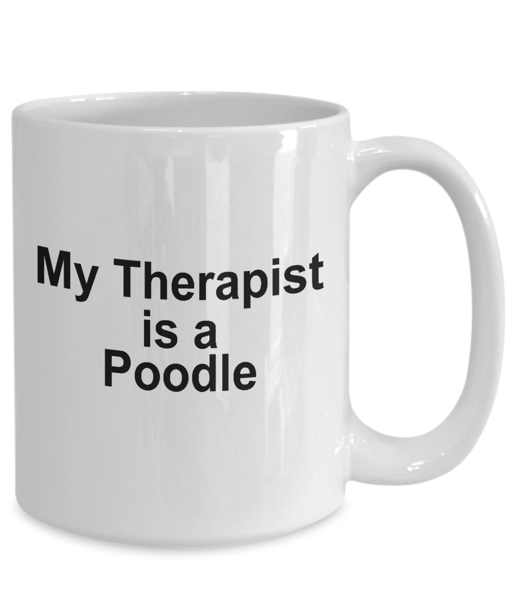 Poodle Dog Lover Gift Therapist White Ceramic Coffee Mug