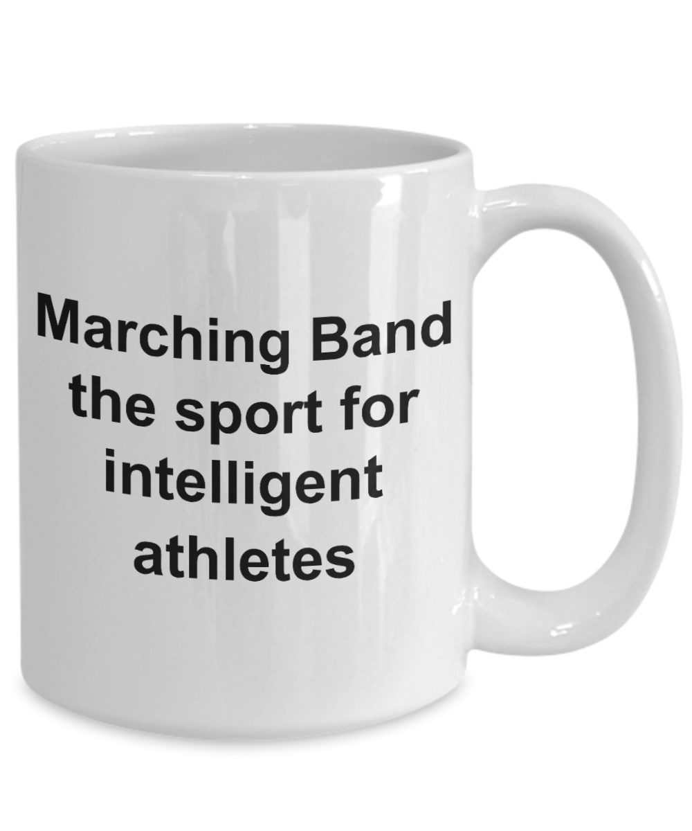 Marching Band Mug - The Sport for Intelligent Athletes