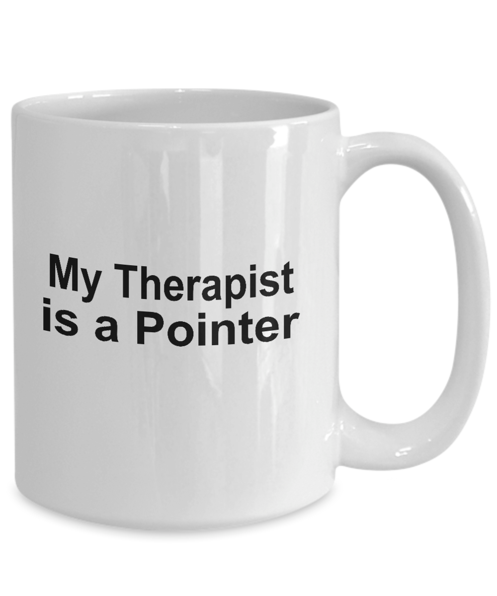 Pointer Dog Owner Lover Funny Gift Therapist White Ceramic Coffee Mug