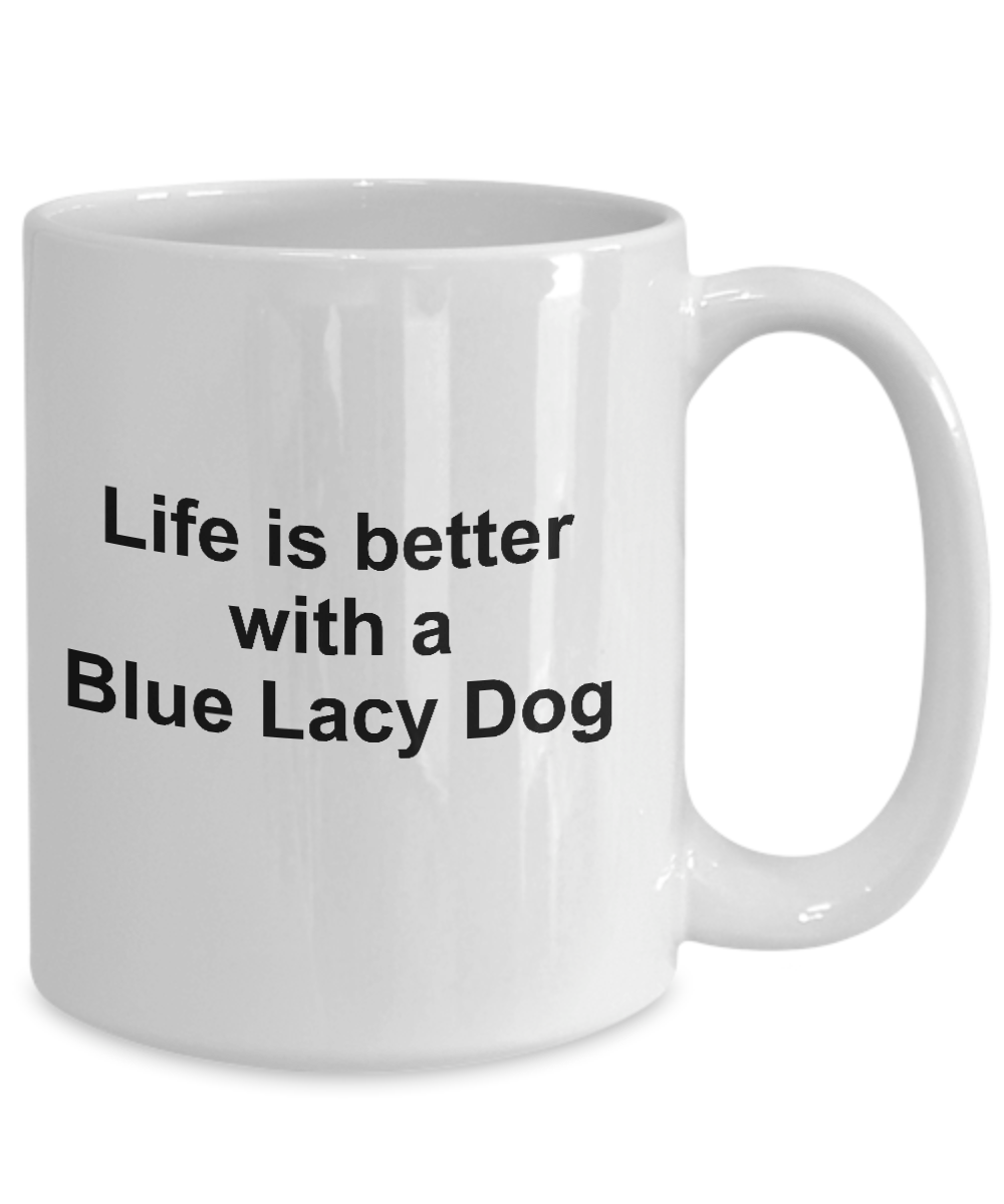Blue Lacy Dog - Life is Better Coffee Mug