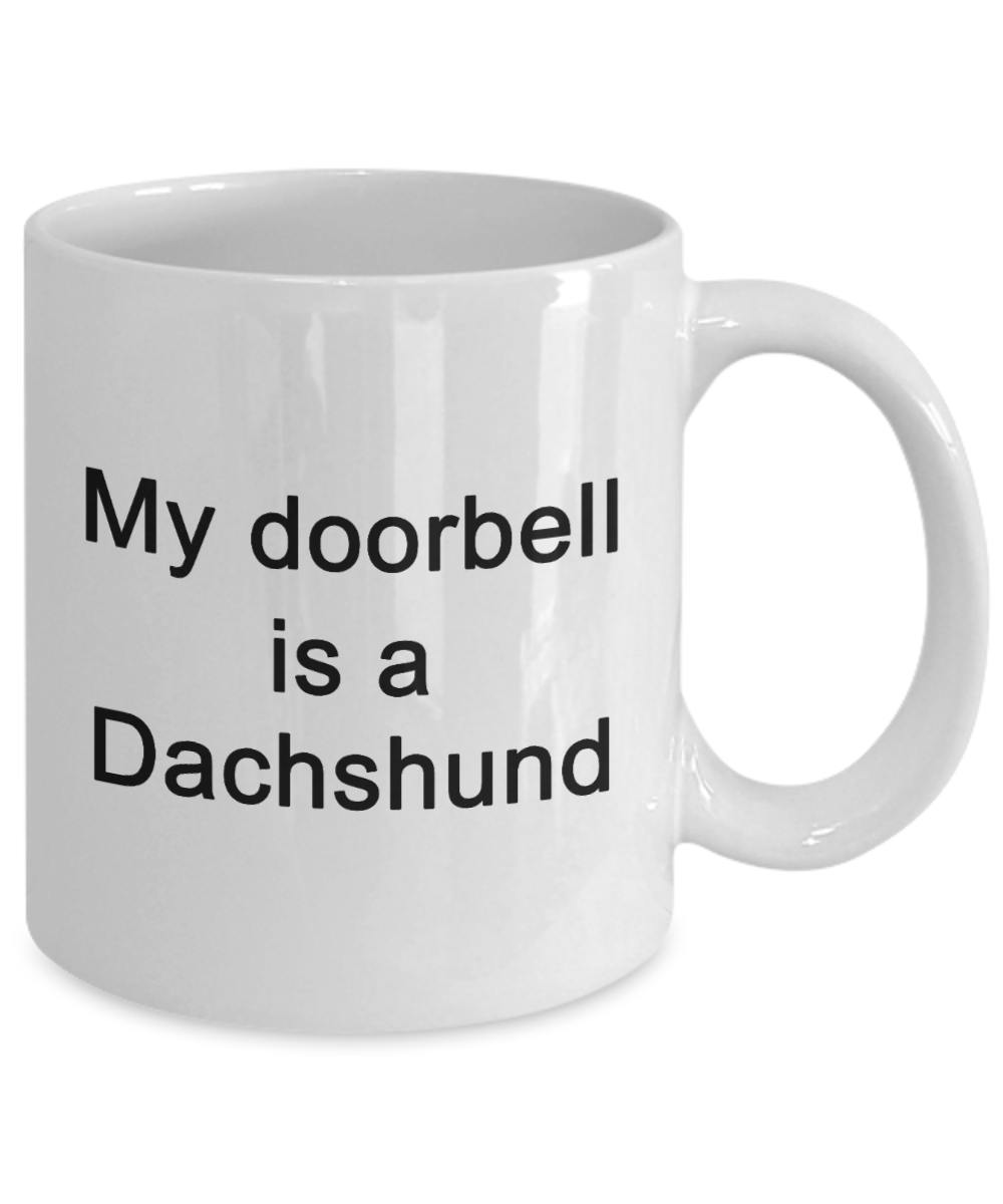 Funny Dachshund Coffee Mug - My Doorbell is a Dachshund