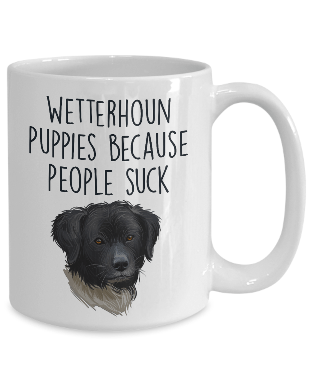 Wetterhoun Puppies Because People Suck Funny Dog Ceramic Coffee Mug