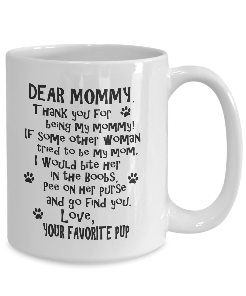 Dear Mommy Funny Dog Mommy Coffee Mug