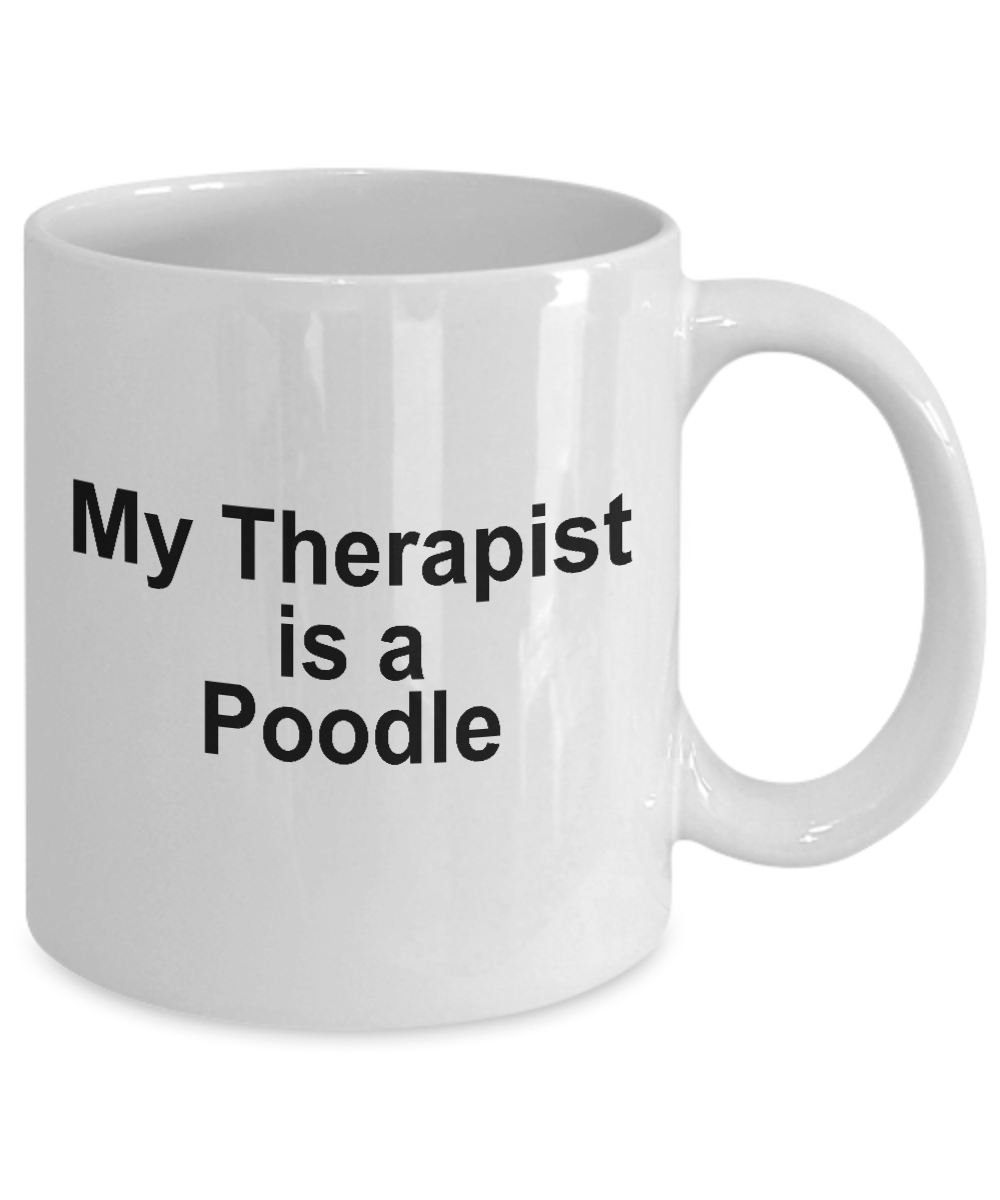 Poodle Dog Lover Gift Therapist White Ceramic Coffee Mug